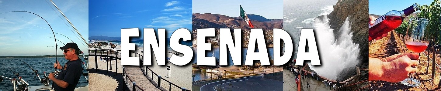 Ensenada Travel Guide Baja California Mexico